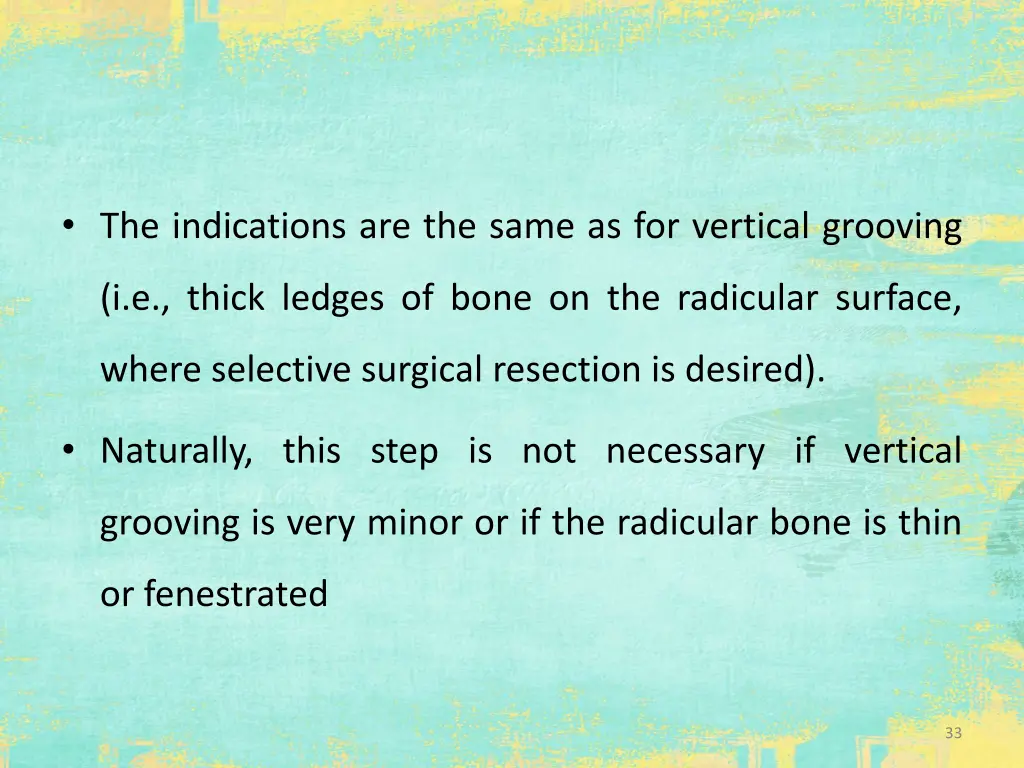 the indications are the same as for vertical
