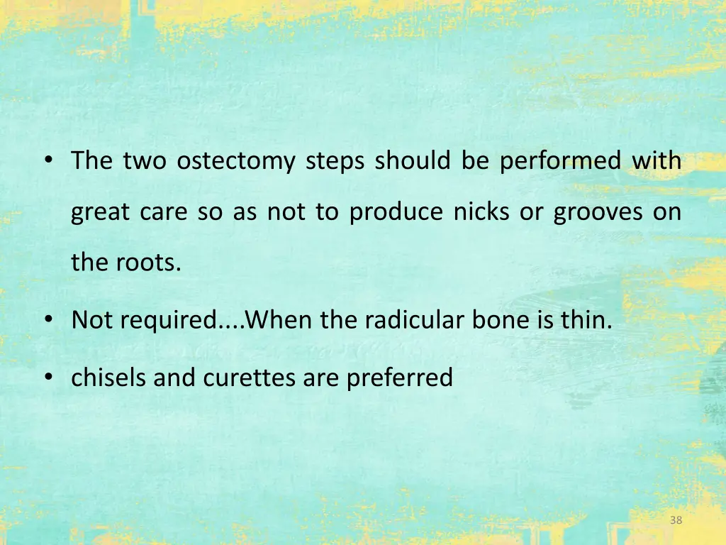 the two ostectomy steps should be performed with