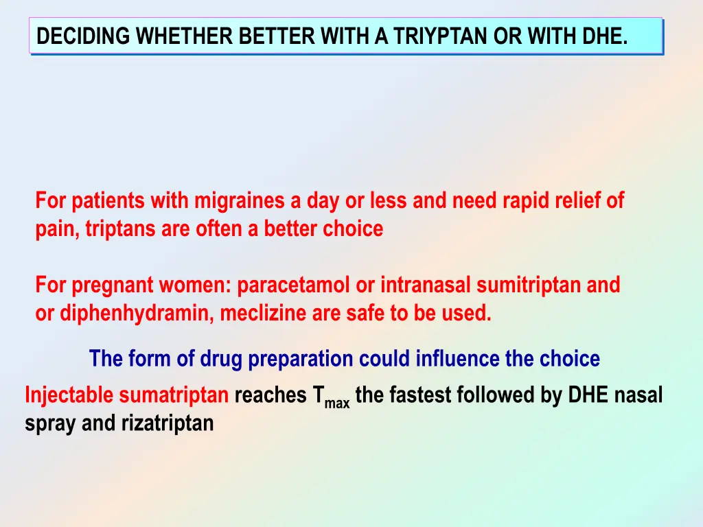 deciding whether better with a triyptan or with