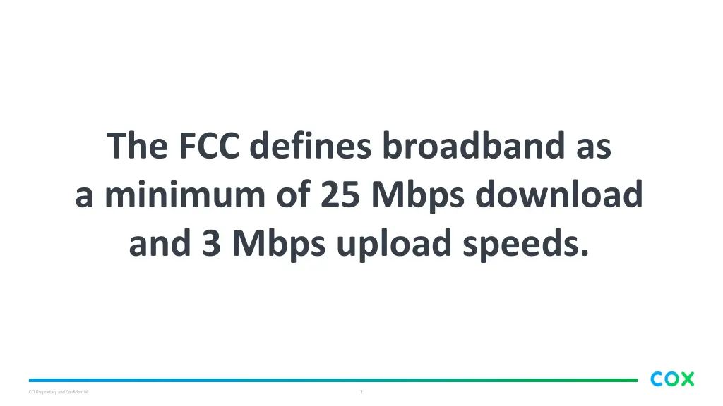 the fcc defines broadband as a minimum of 25 mbps