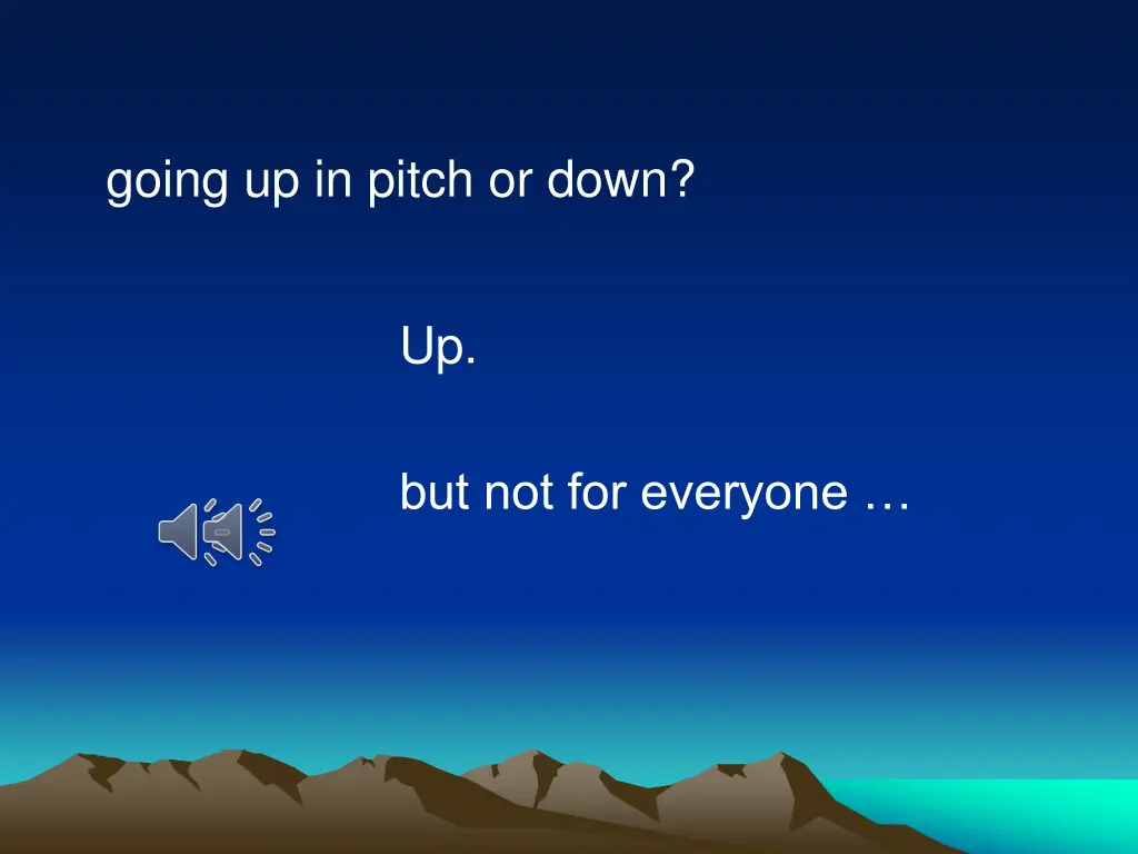 going up in pitch or down
