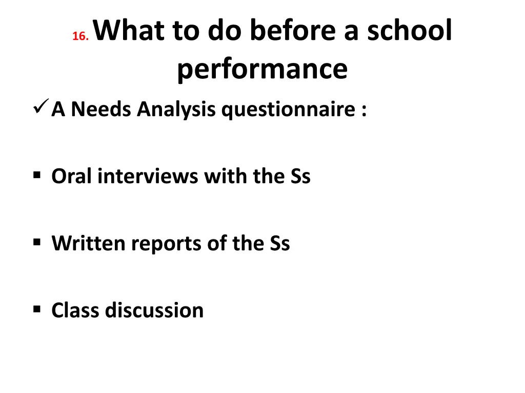 16 what to do before a school performance a needs