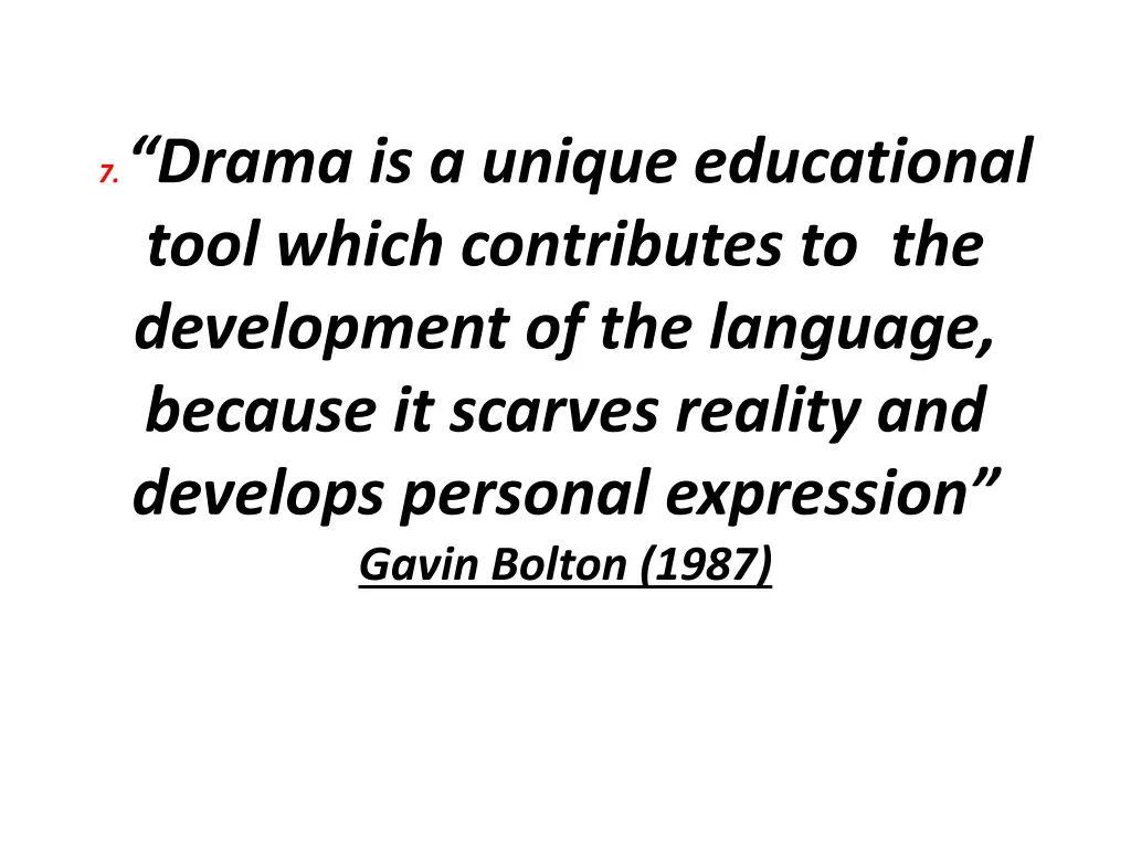 7 drama is a unique educational tool which