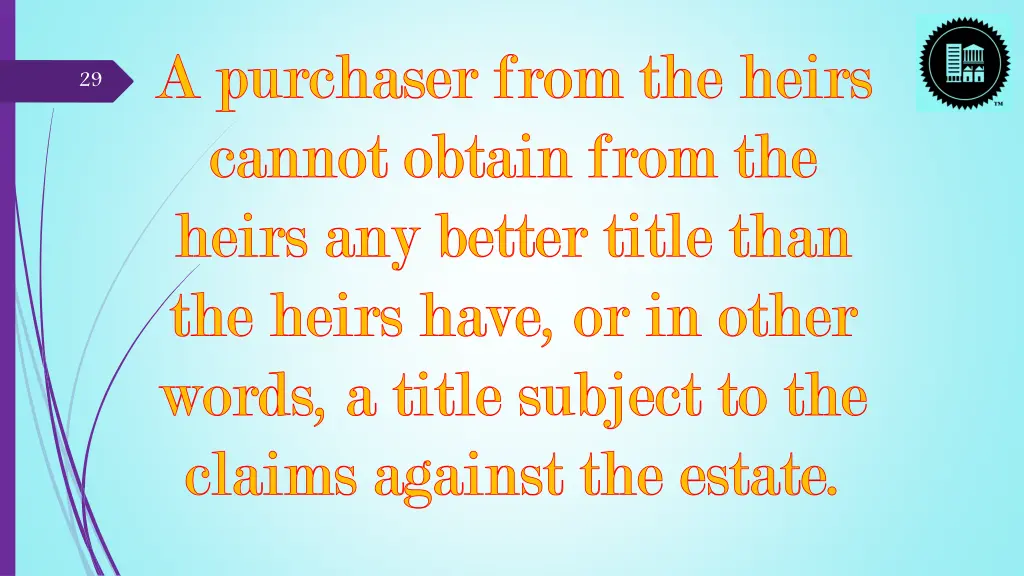29 a purchaser from the heirs cannot obtain from
