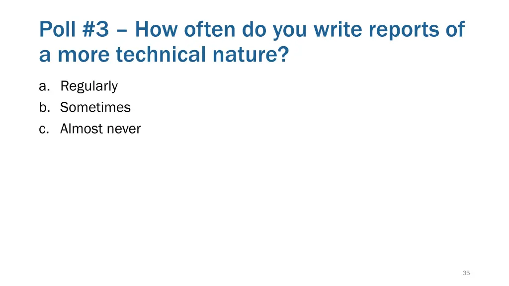 poll 3 how often do you write reports of a more