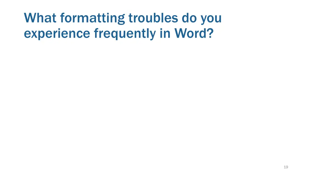 what formatting troubles do you experience