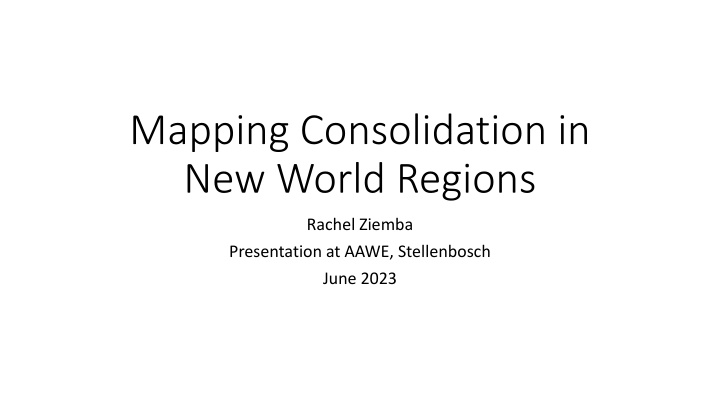 mapping consolidation in new world regions
