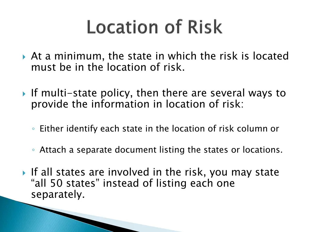 at a minimum the state in which the risk