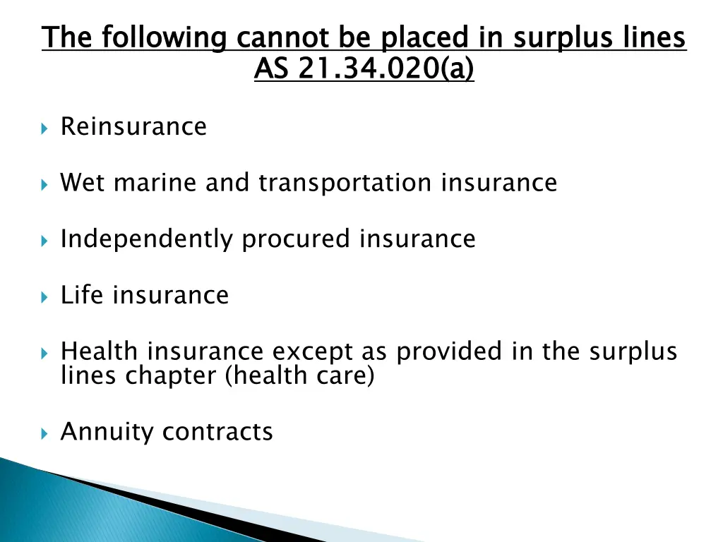 the following cannot be placed in surplus lines