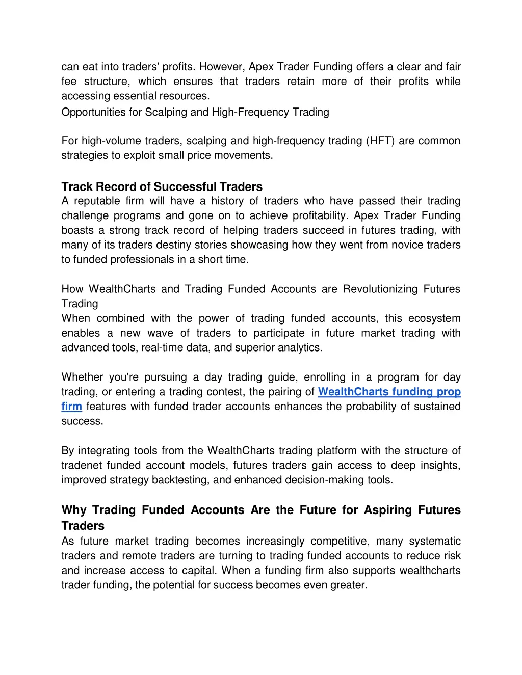 can eat into traders profits however apex trader