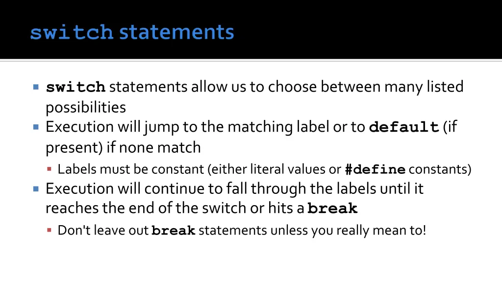 switch statements allow us to choose between many