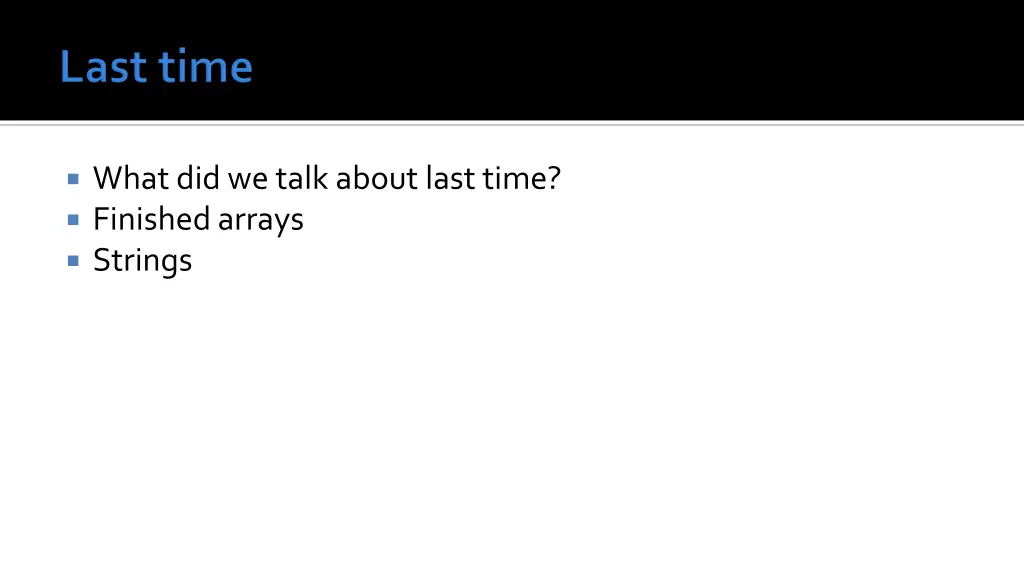 what did we talk about last time finished arrays