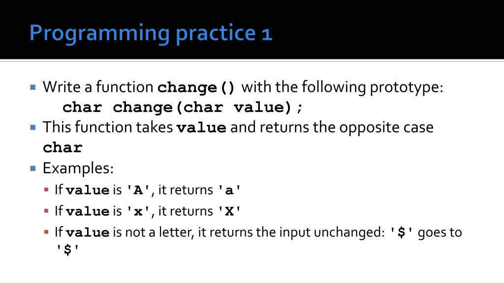 write a function change with the following
