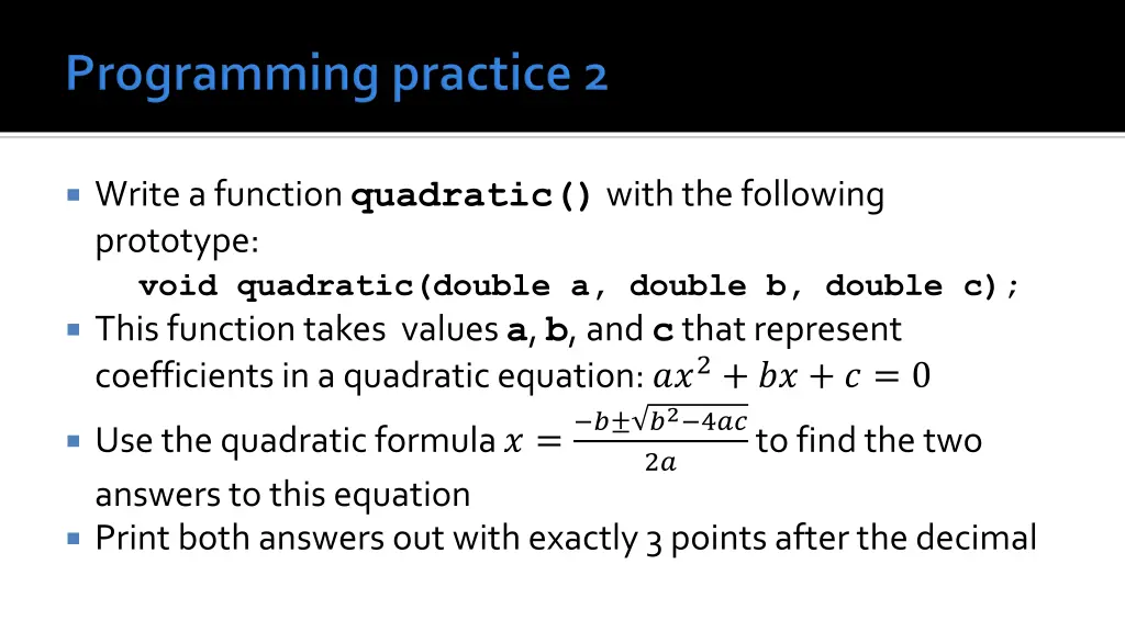 write a function quadratic with the following