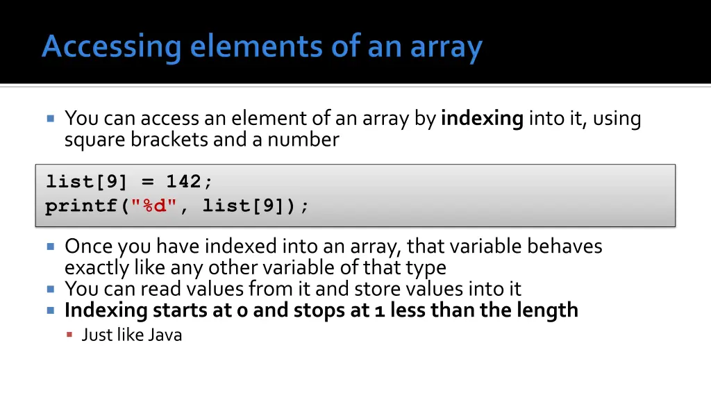 you can access an element of an array by indexing