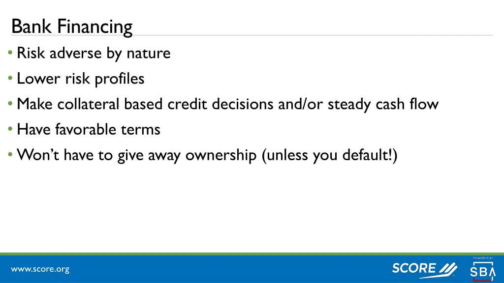 bank financing risk adverse by nature lower risk