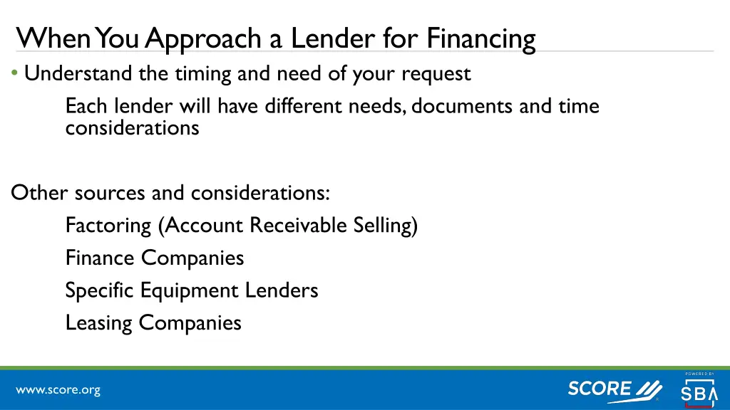 when you approach a lender for financing 1