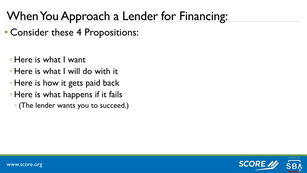 when you approach a lender for financing consider