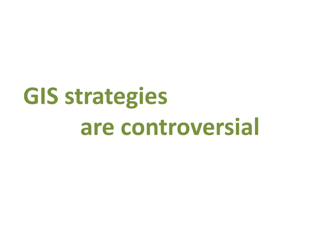 gis strategies are controversial