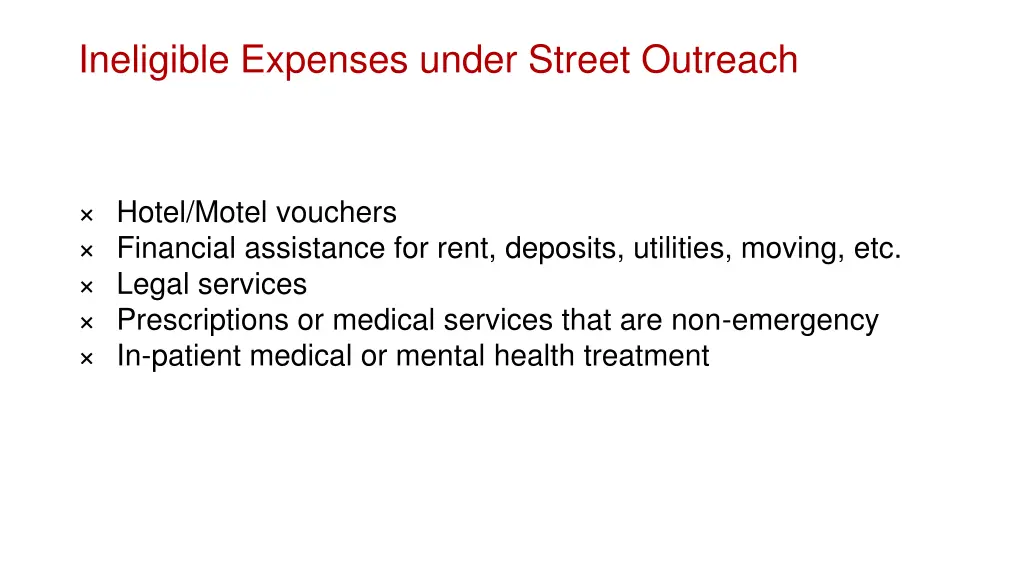 ineligible expenses under street outreach