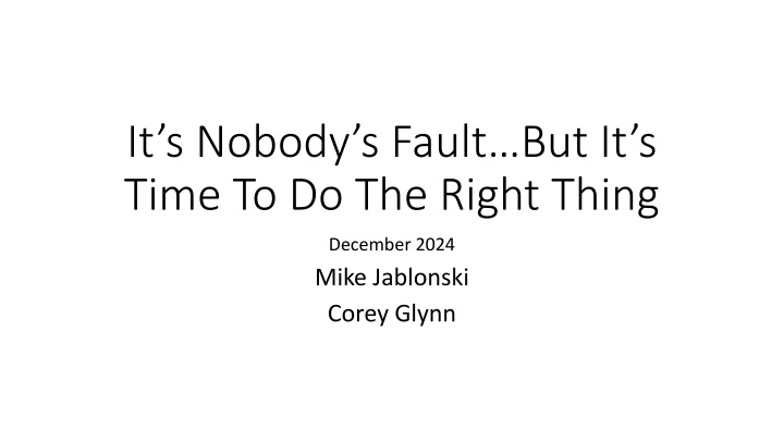 it s nobody s fault but it s time to do the right