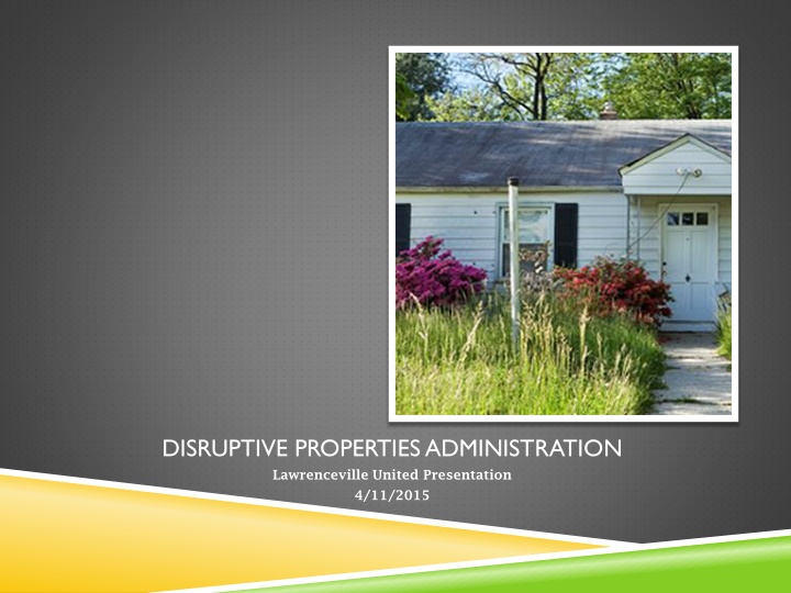 disruptive properties administration