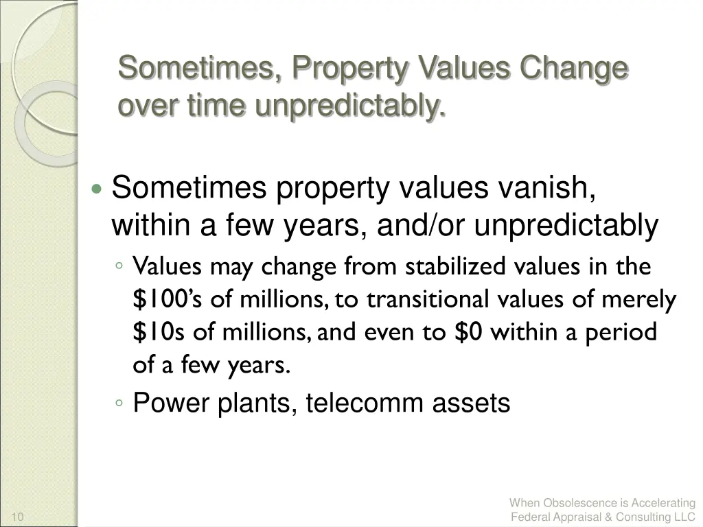 sometimes property values change over time