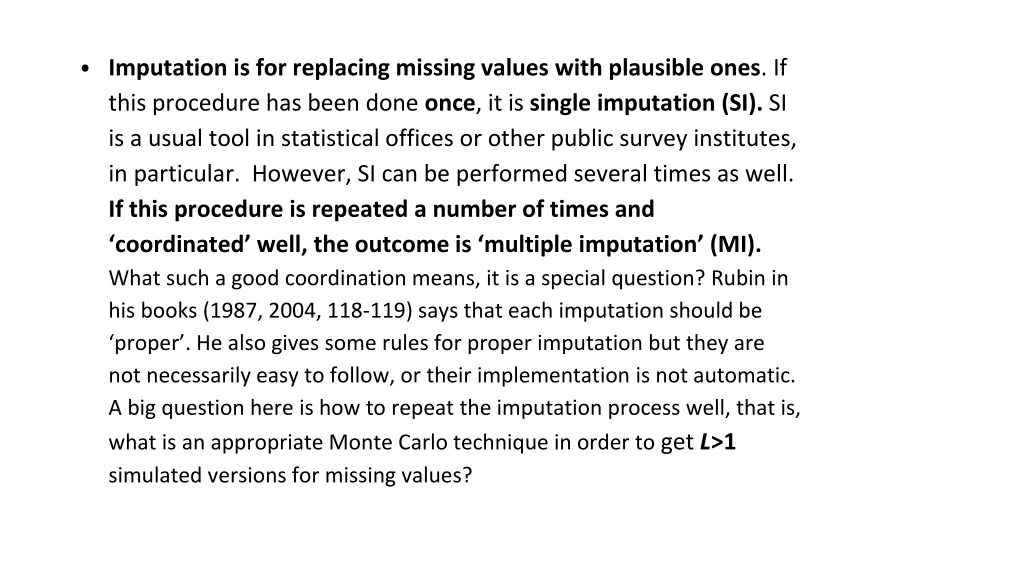 imputation is for replacing missing values with