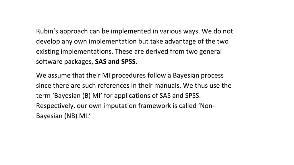 rubin s approach can be implemented in various
