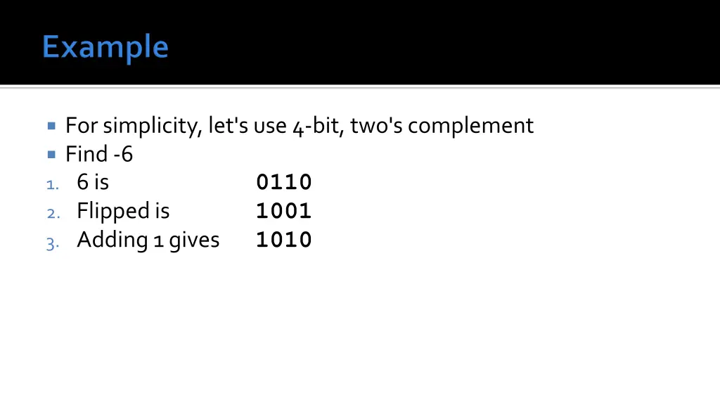 for simplicity let s use 4 bit two s complement