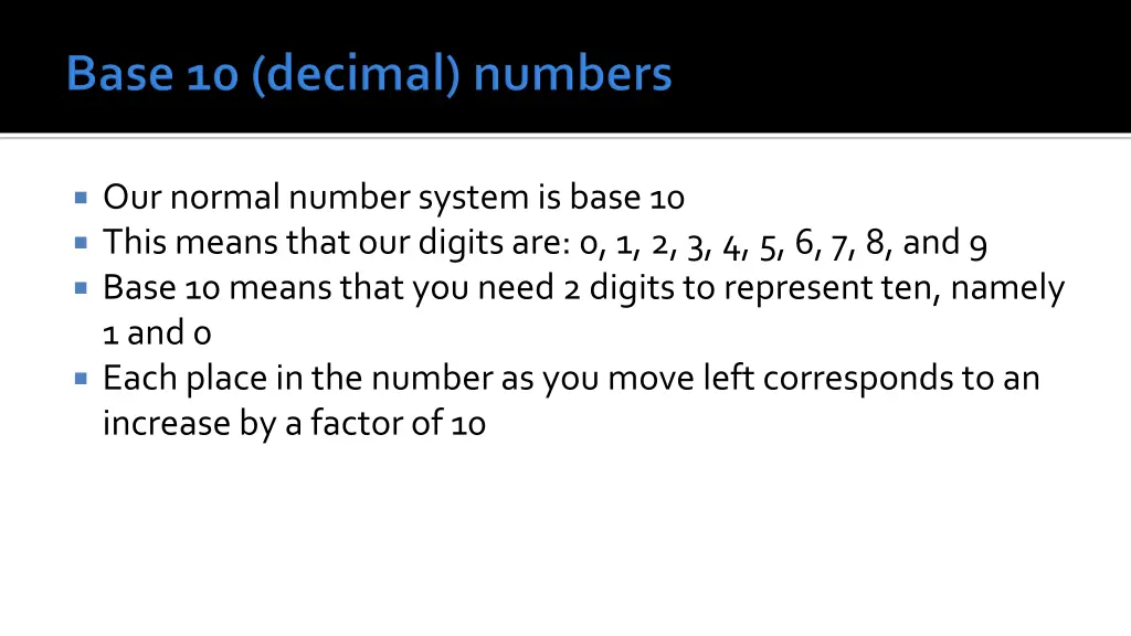 our normal number system is base 10 this means