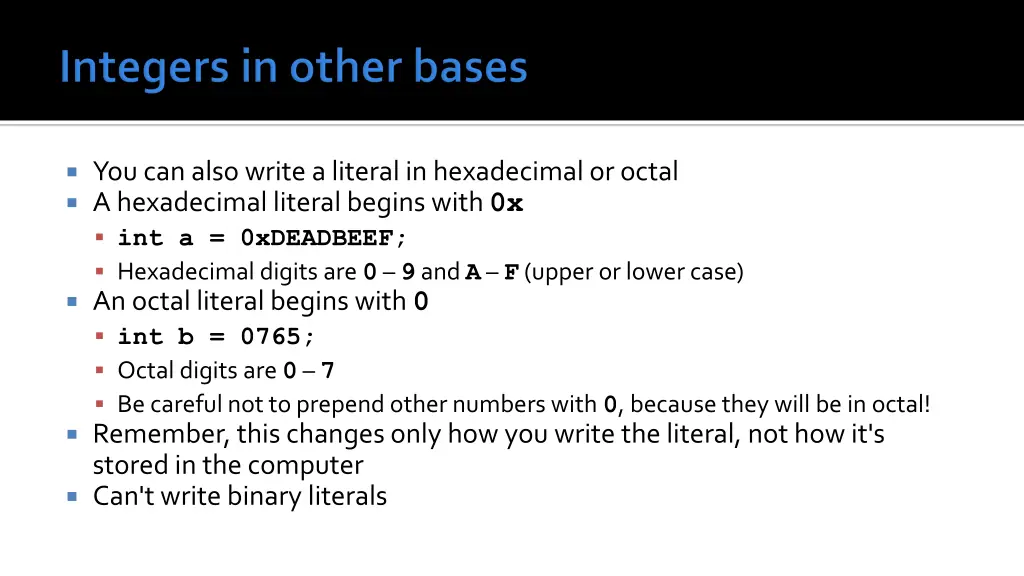 you can also write a literal in hexadecimal