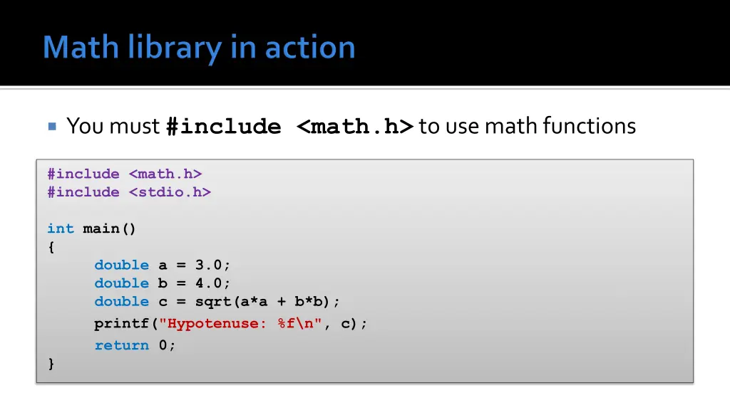 you must include math h to use math functions