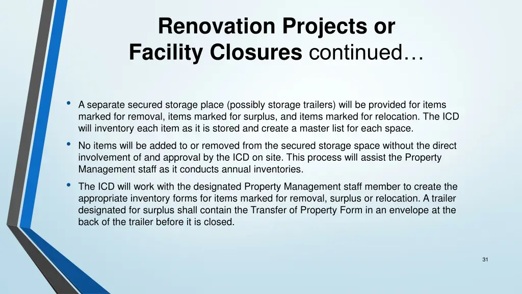 renovation projects or facility closures continued