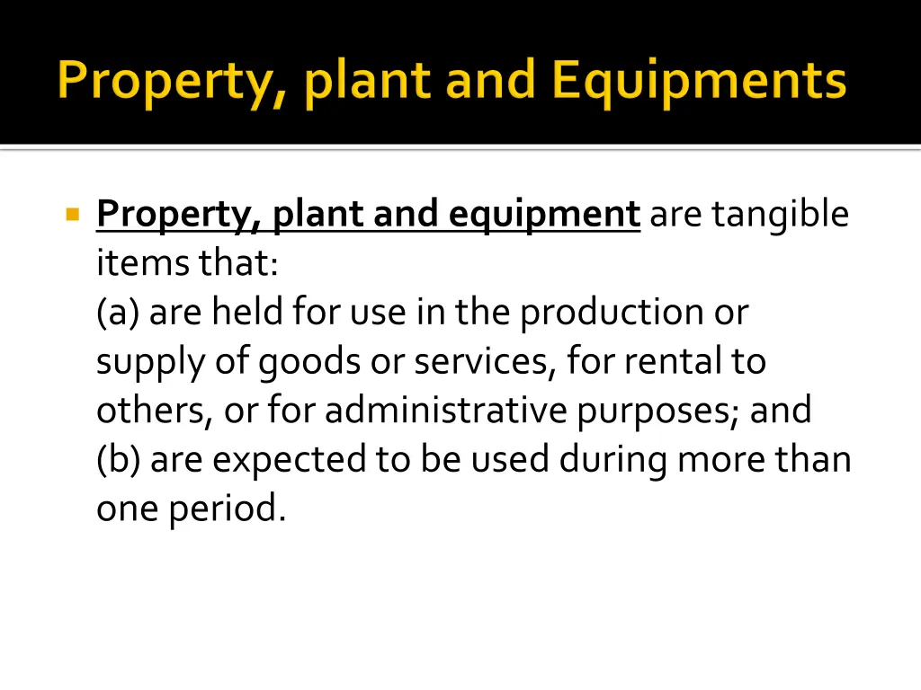 property plant and equipment are tangible items