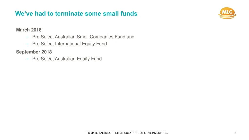 we ve had to terminate some small funds