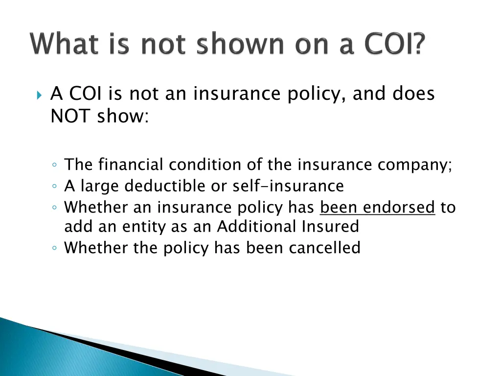 a coi is not an insurance policy and does not show