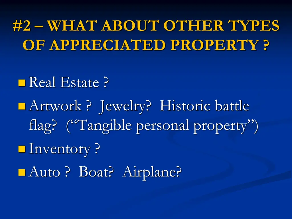 2 what about other types of appreciated property