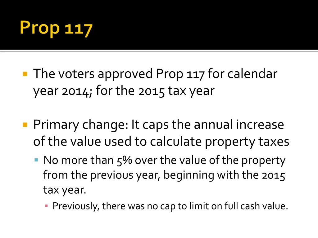 the voters approved prop 117 for calendar year