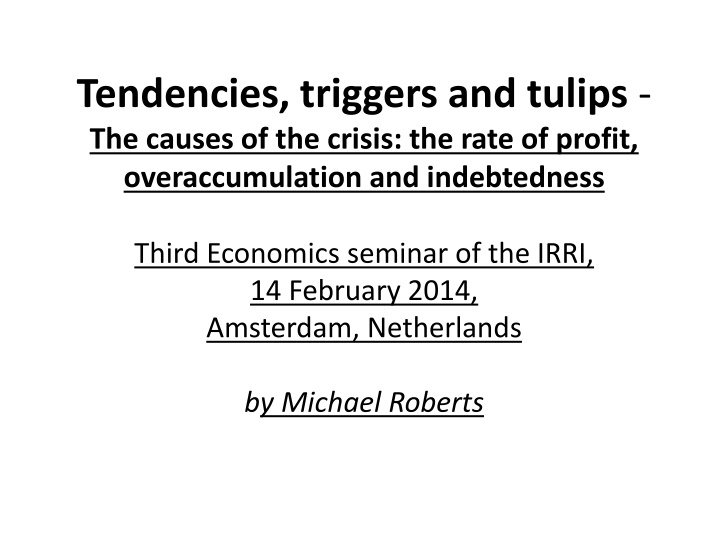 tendencies triggers and tulips the causes
