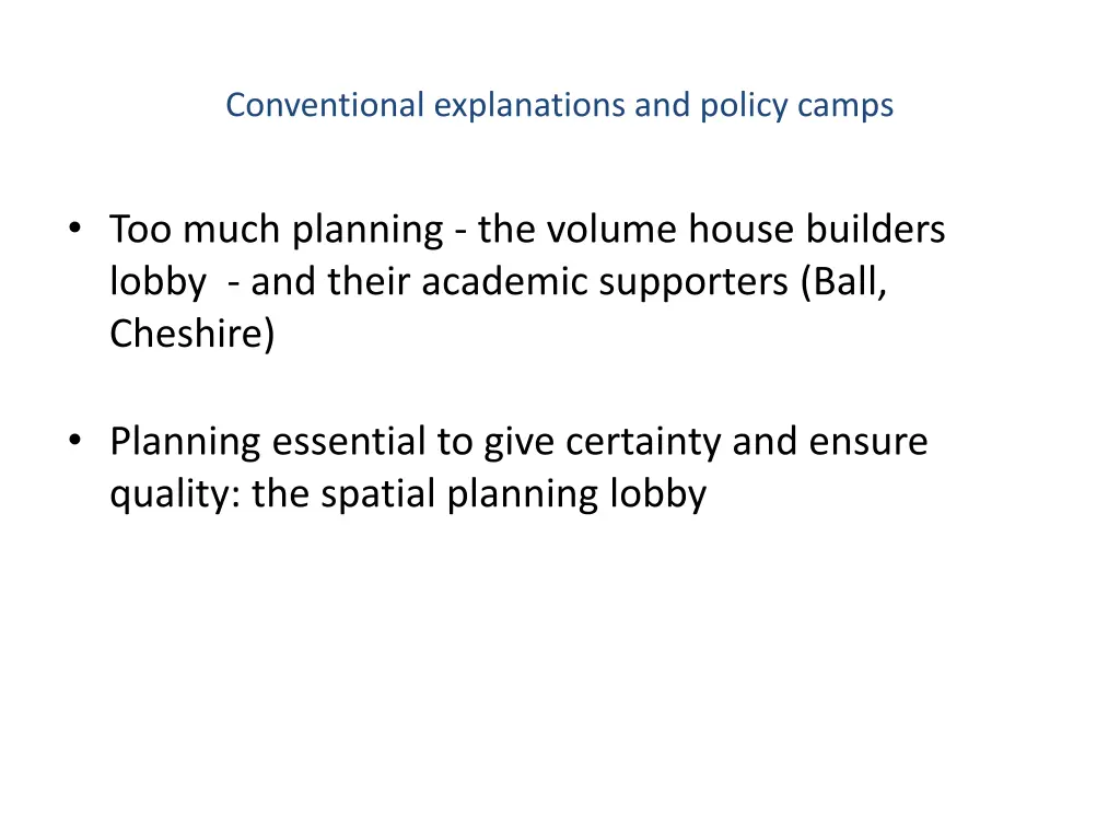 conventional explanations and policy camps