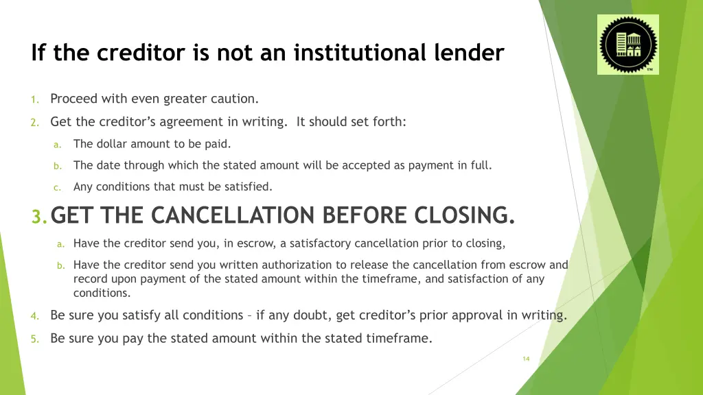 if the creditor is not an institutional lender