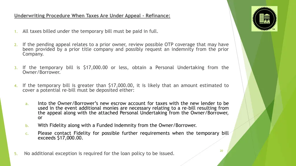 underwriting procedure when taxes are under 1