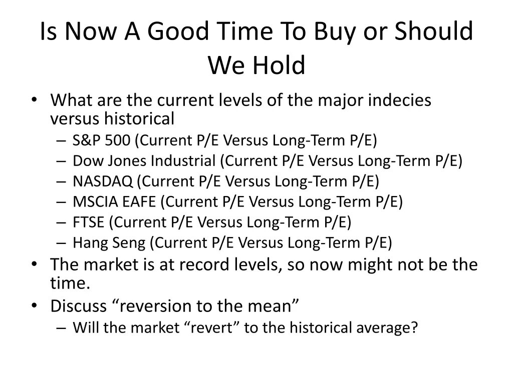 is now a good time to buy or should we hold what