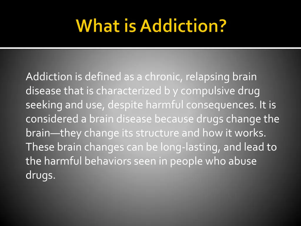 addiction is defined as a chronic relapsing brain