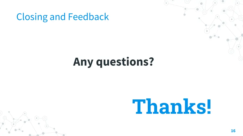 closing and feedback