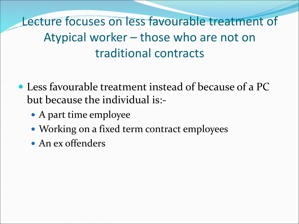 lecture focuses on less favourable treatment