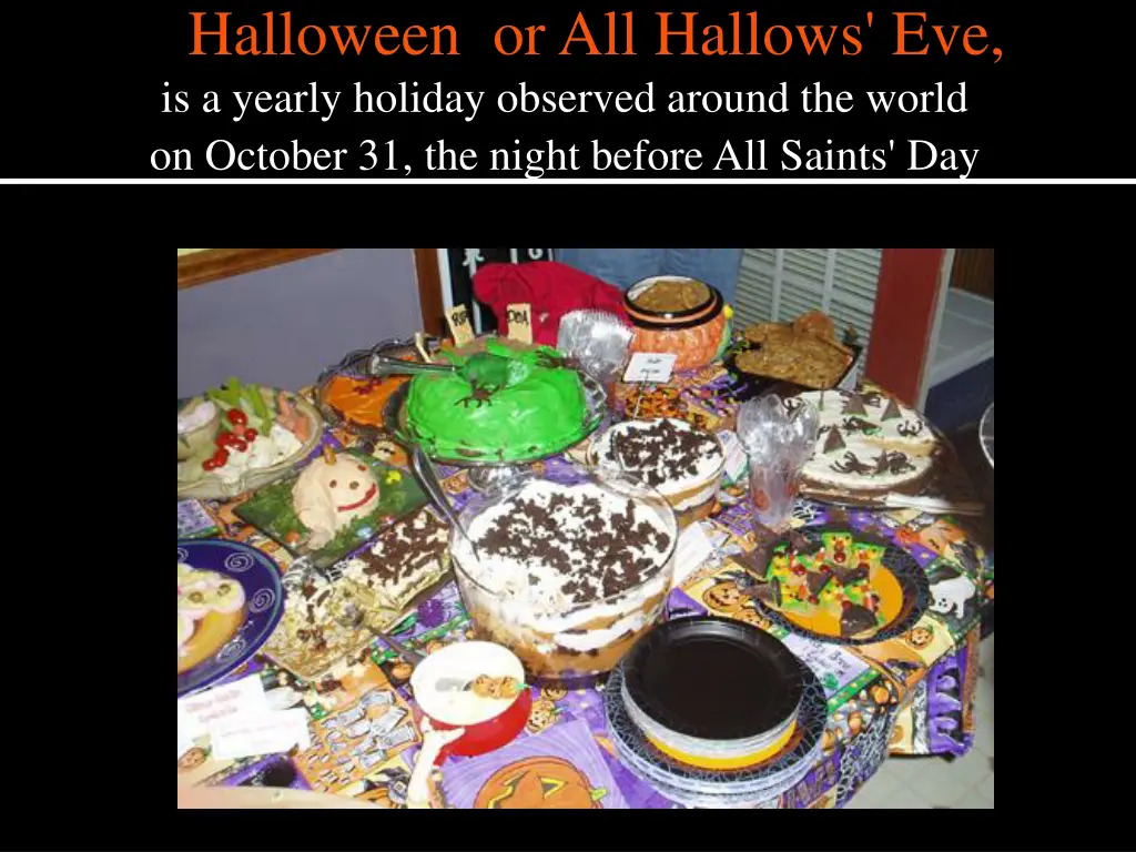 halloween or all hallows eve is a yearly holiday