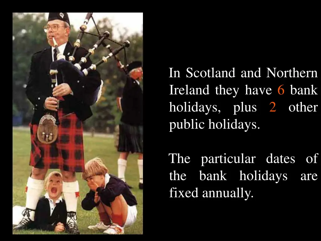 in scotland and northern ireland they have 6 bank