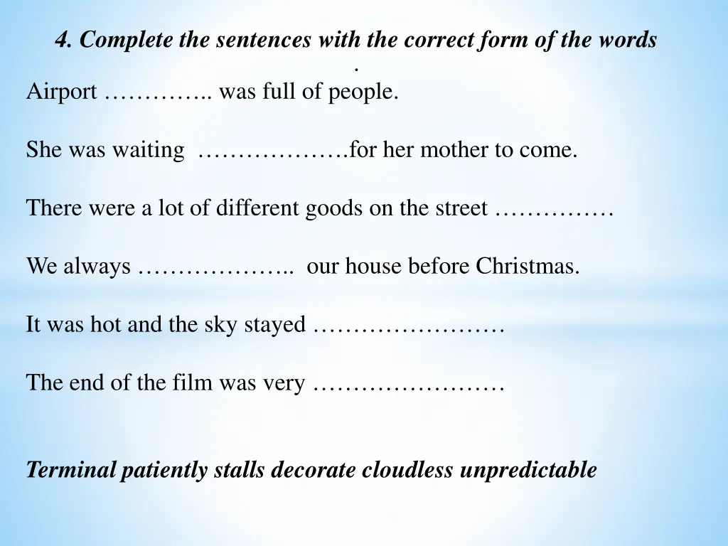 4 complete the sentences with the correct form